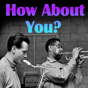 ดาวน์โหลดและฟังเพลง How About You? พร้อมเนื้อเพลงจาก Stan Getz