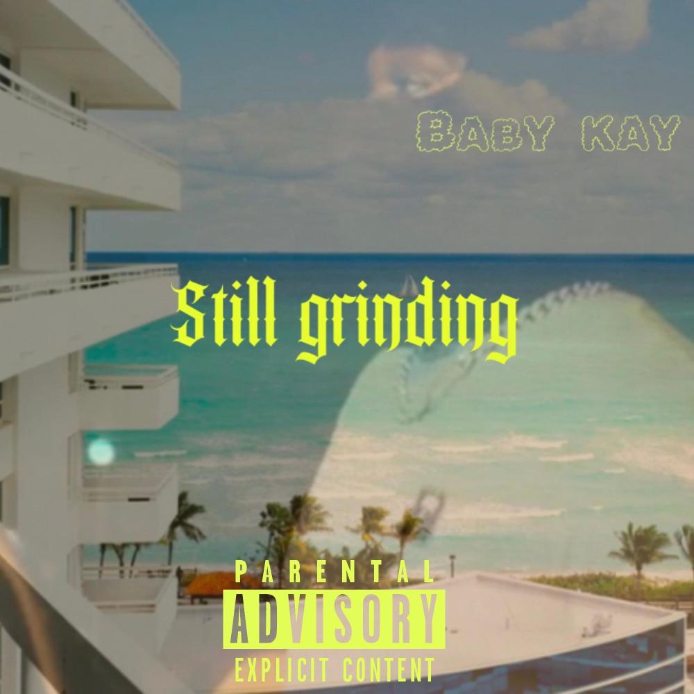 Still grinding (Explicit)
