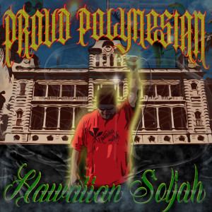 收听Hawaiian Soljah的Proud Polynesian歌词歌曲