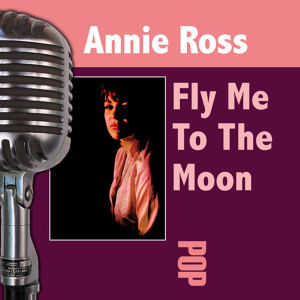 ดาวน์โหลดและฟังเพลง Fly Me to the Moon พร้อมเนื้อเพลงจาก ANNIE ROSS