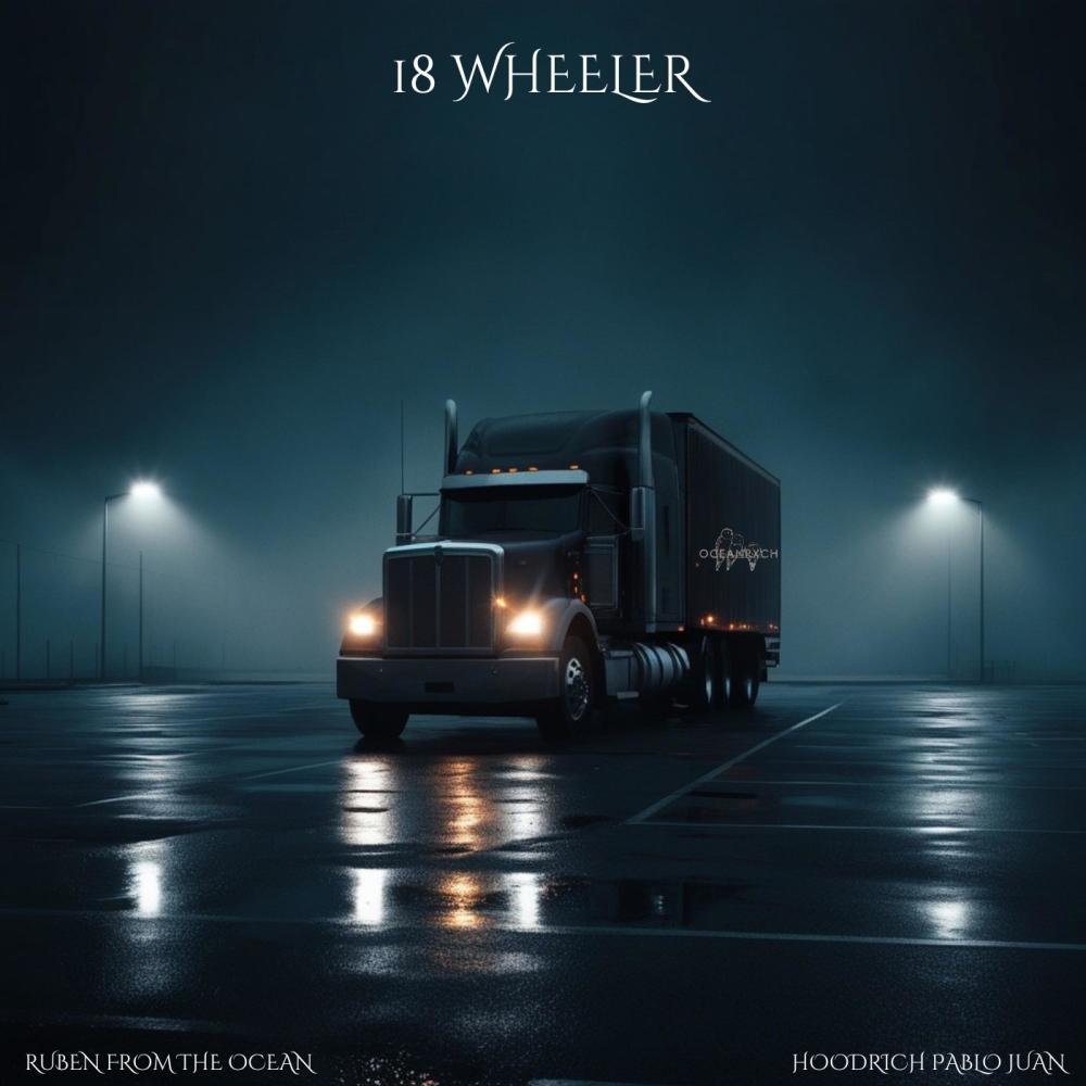 18 Wheeler (feat. Hoodrich Pablo Juan) (Explicit)