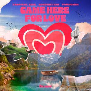 Album Came Here For Love oleh Tropical Tide