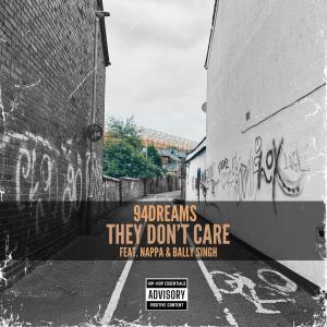 94dreams的專輯They Don't Care (feat. Nappa & Bally Singh)