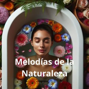 Album Melodías de la Naturaleza (Sonidos Relajantes para un Spa en Casa) oleh Música ambiental relajante