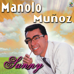 收聽Manolo Muñoz的Sunny歌詞歌曲