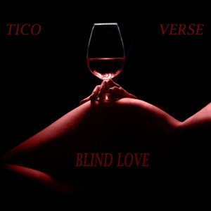 收聽Tico的Blind Love歌詞歌曲