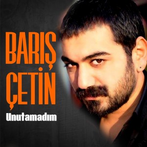 Listen to Unutamadım song with lyrics from Barış Çetin