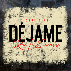 Album Déjame Que Te Enamore from Josue Diaz