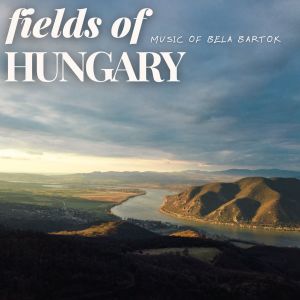Album Fields of Hungary (Music of Bela Bartok) from Unkown