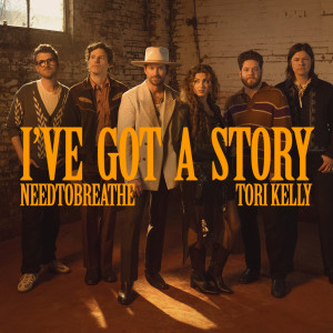 อัลบัม I've Got A Story ศิลปิน Needtobreathe