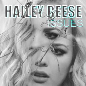 Dengarkan Issues lagu dari Hailey Reese dengan lirik