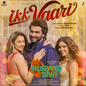 อัลบัม Ikk Vaari (From "Mere Husband Ki Biwi") ศิลปิน Tanishk Bagchi