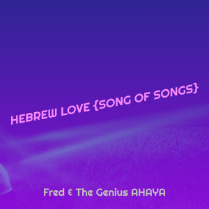 Album Hebrew Love Song of Songs from Fred & The Genius AHAYA