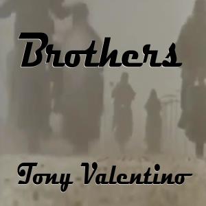 收聽Tony Valentino的Brothers歌詞歌曲
