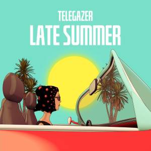 ดาวน์โหลดและฟังเพลง Late Summer พร้อมเนื้อเพลงจาก Telegazer