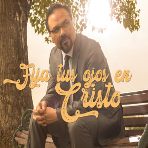 Listen to Fija Tus Ojos en Cristo song with lyrics from Rodolfo Vasquez