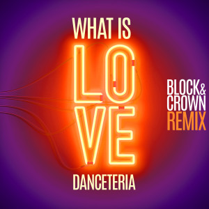 收聽Danceteria的What Is Love (Block & Crown Club Mix|Block & Crown Remix)歌詞歌曲