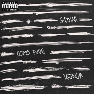 ดาวน์โหลดและฟังเพลง COMO PUDE (Explicit) พร้อมเนื้อเพลงจาก Sidoka