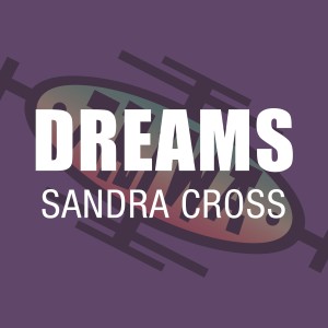 收聽Sandra Cross的Dreams Dub歌詞歌曲