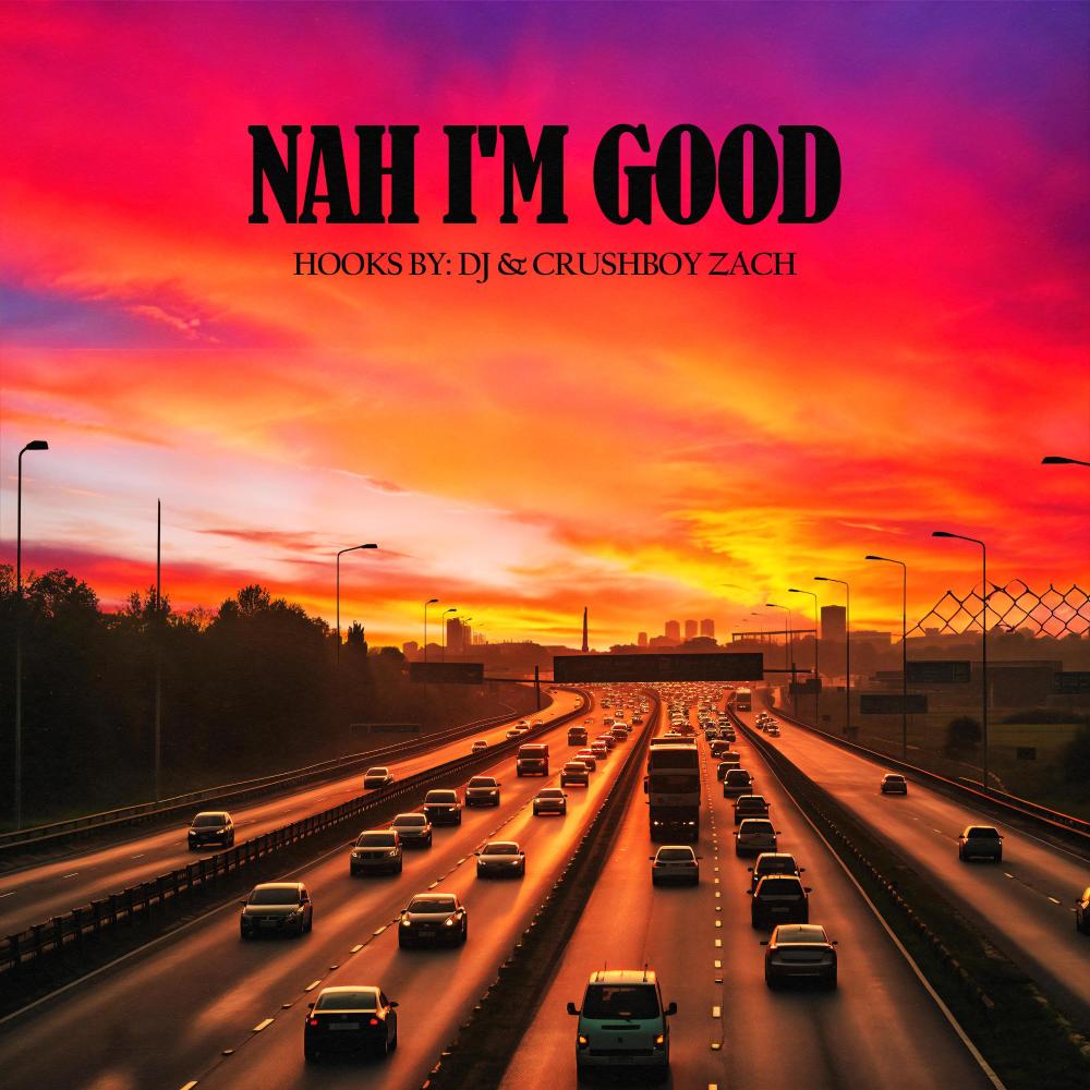 Nah I'm Good (Explicit)