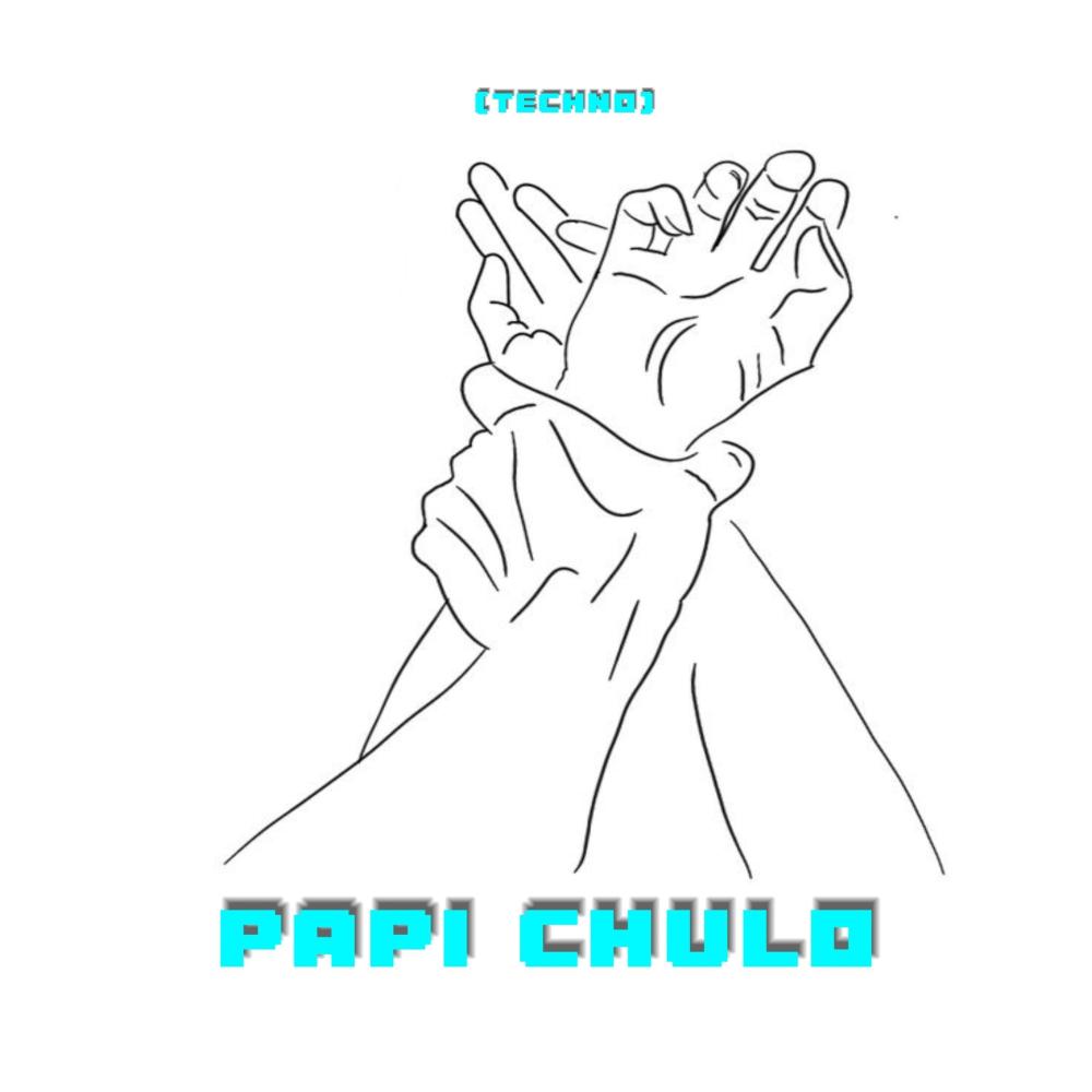 PAPI CHULO (TECHNO)