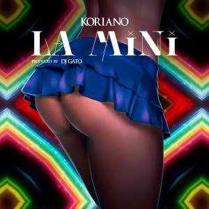 ดาวน์โหลดและฟังเพลง La Mini (Explicit) พร้อมเนื้อเพลงจาก Koriano