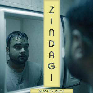 Listen to Zindagi song with lyrics from Akash Sharma