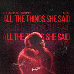 Listen to All The Things She Said (Techno) song with lyrics from Ken