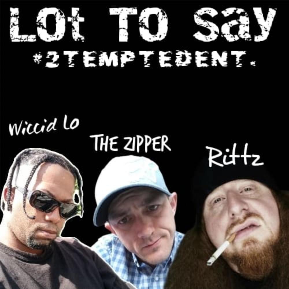 Lot To Say (feat. Rittz & Wiccid Lo) (Explicit)
