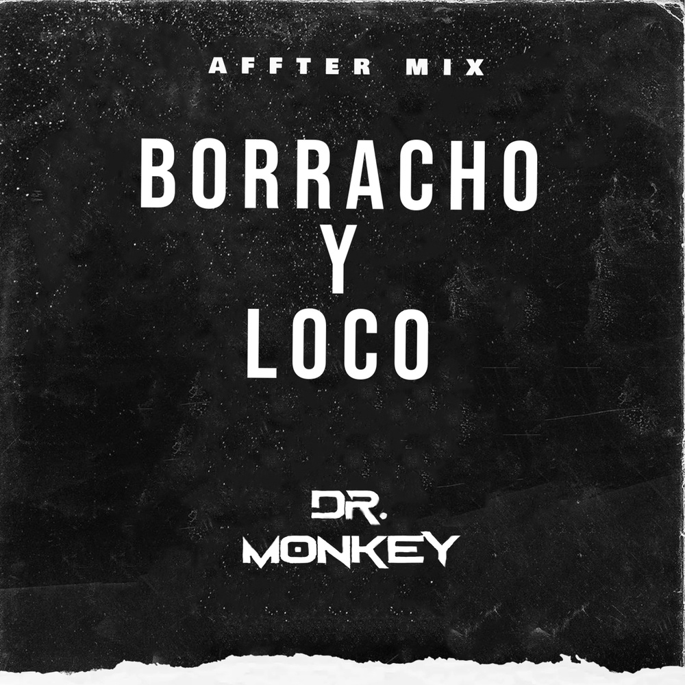 Borracho y loco (After Mix)