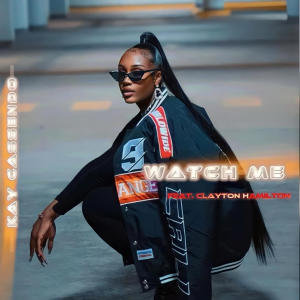 Kay Cassendo的專輯Watch Me (feat. Clayton Hamilton)