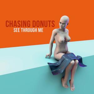 Dengarkan See Through Me lagu dari Chasing Donuts dengan lirik