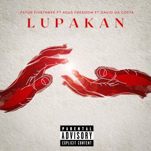 Listen to Lupakan (Explicit) song with lyrics from Fatur Fivethree