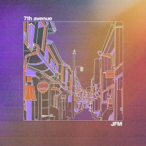 Listen to 7th Avenue song with lyrics from JFM
