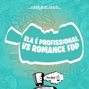 收聽DJ TN Beat的Ela É Profissional VS Romance Fdp (Explicit)歌詞歌曲