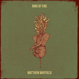 Dengarkan lagu Ring of Fire nyanyian Matthew Mayfield dengan lirik