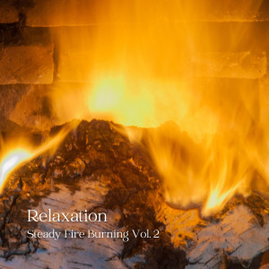 Relaxation: Steady Fire Burning Vol. 2