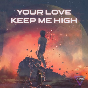 收聽DJ BriX的Your Love Keep Me High歌詞歌曲