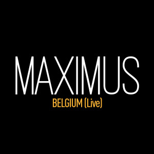 Dengarkan Belgium (Live) lagu dari Maximus dengan lirik
