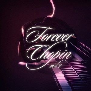 Various Artists的專輯Forever Chopin, Vol. 1