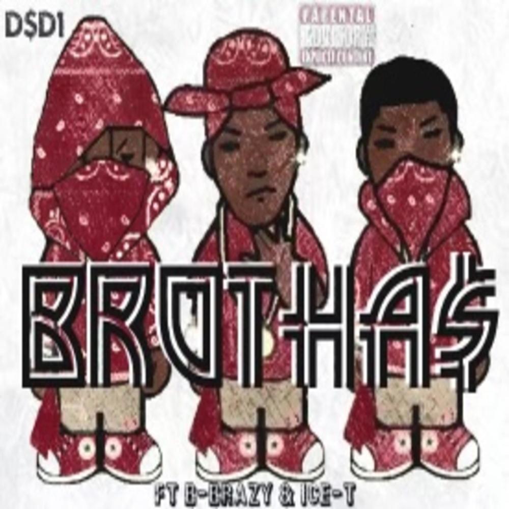 BROTHA$ (feat. B-BRAZY & ICE-T) (Explicit)