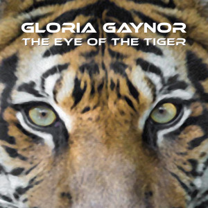 ดาวน์โหลดและฟังเพลง The Eye of the Tiger พร้อมเนื้อเพลงจาก Gloria Gaynor