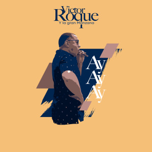 Listen to Ay Ay Ay song with lyrics from Victor Roque Y La Gran Manzana
