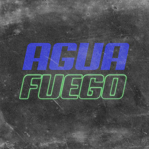 Agua Fuego (Explicit)