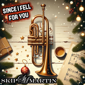 Skip Martin的專輯Since I Fell For You