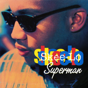 ดาวน์โหลดและฟังเพลง Superman (Supermix) พร้อมเนื้อเพลงจาก Skee-Lo