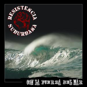 อัลบัม Con la Fuerza del Mar ศิลปิน Resistencia Suburbana