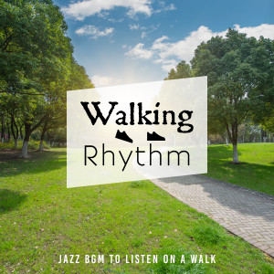 Walking Rhythm: Jazz BGM to Listen on a Walk