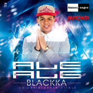 收聽BlacKKa的Ale Ale (Radio Edit)歌詞歌曲