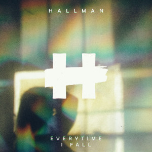 Listen to Everytime I Fall song with lyrics from Hallman